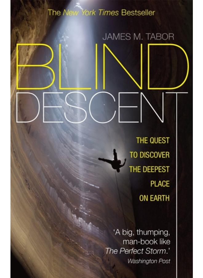 Blind Descent : The Quest to Discover the Deepest Place on Earth 