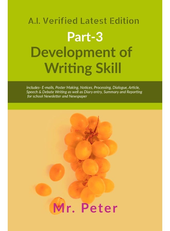 Development of Writing Skill, Part-3 : includes- E-mails, Poster Making, Notices, Processing, Dialogue, Article, Speech & Debate Writing as well as ... entry, Summary and Reporting for school ...  - Image 1