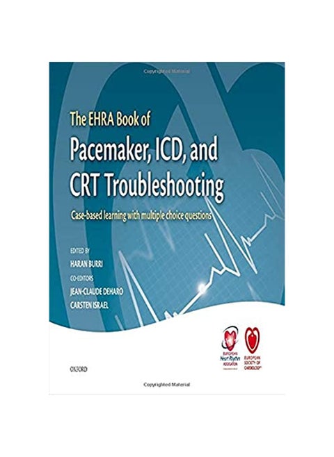 The EHRA Book of Pacemaker ICD and CRT Troubleshooting Casebased learning with multiple choice q