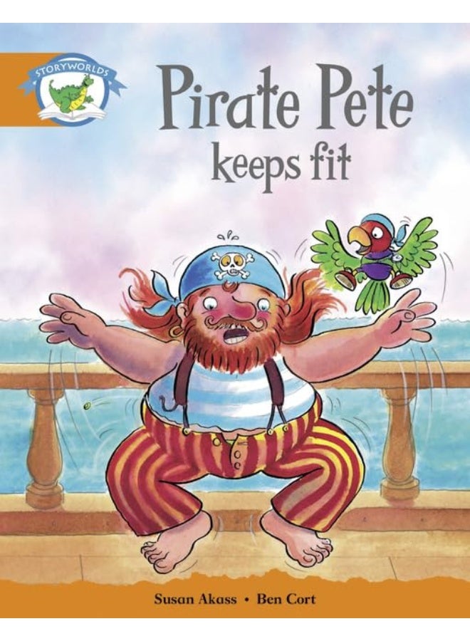 Literacy Edition Storyworlds Stage 4: Pirate Pete Keeps Fit