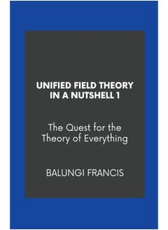 Unified Field Theory in a Nutshell1: The Quest for the Theory of Everything  - Image 2