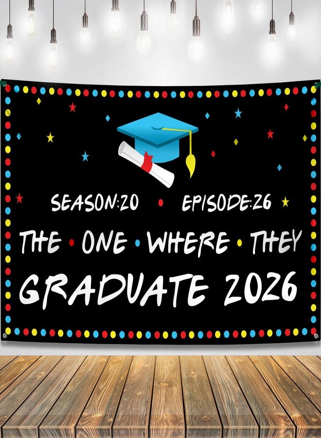 KatchOn, The One Where They Graduate 2026 Backdrop - XtraLarge, 72x44 Inch | 2026 Graduation Banner Class of 2026, Friends Graduation Decorations 2026 | Grad Backdrop, 2026 Graduation Decorations - Image 1
