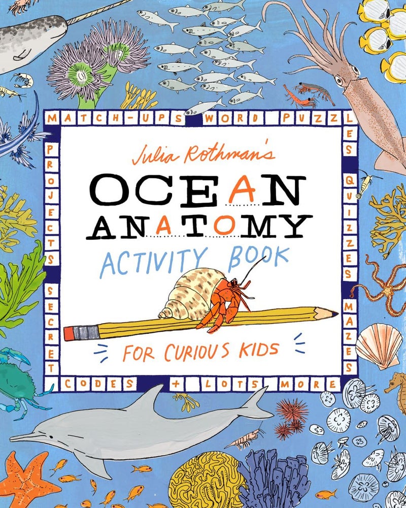 Julia Rothman's Ocean Anatomy Activity Book: Match-Ups, Word Puzzles, Quizzes, Mazes, Projects, Secret Codes + Lots More - Image 1