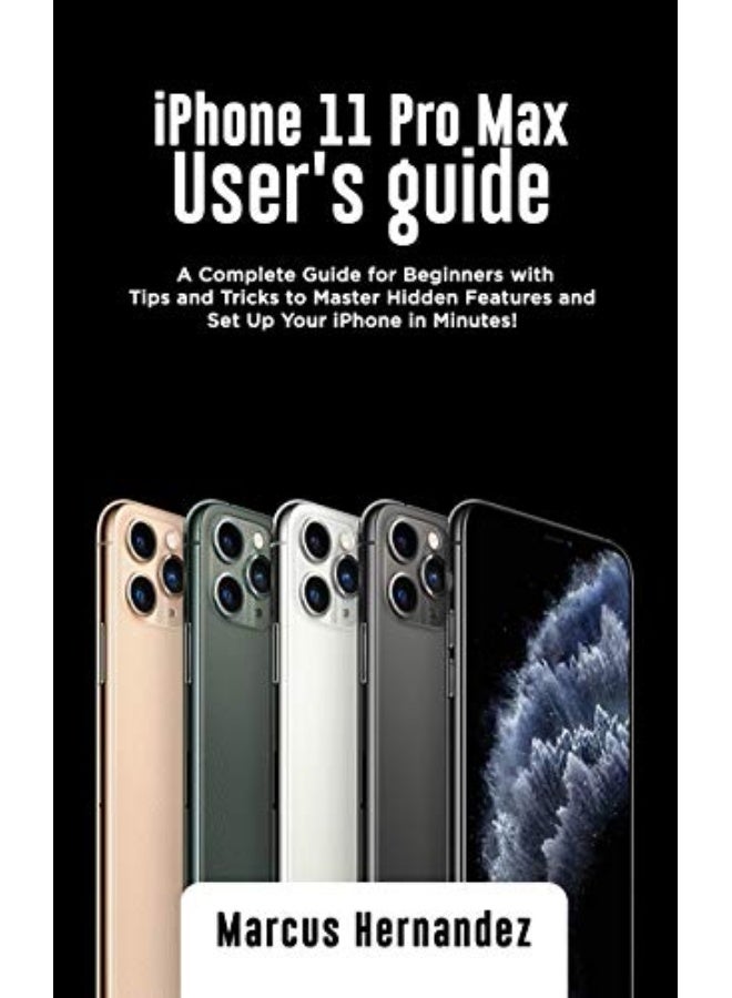 iPhone 11 Pro Max User's Guide: A Complete Guide for Beginners with Tips and Tricks to Master Hidden Features and Set Up Your iPhone in Minutes! - Image 5