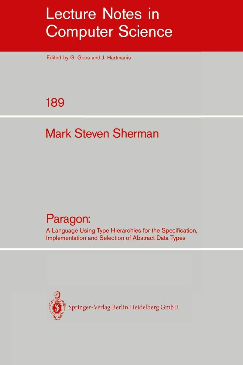 Paragon: A Language Using Type Hierarchies for the Specification, Implementation, and Selection of Abstract Data Types 