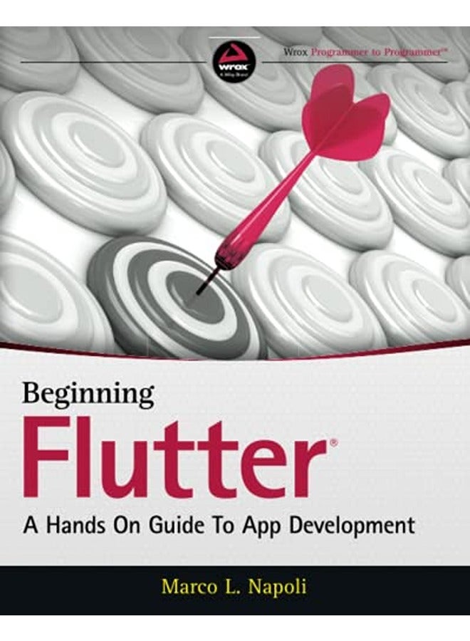 Beginning Flutter: A Hands On Guide to App Development