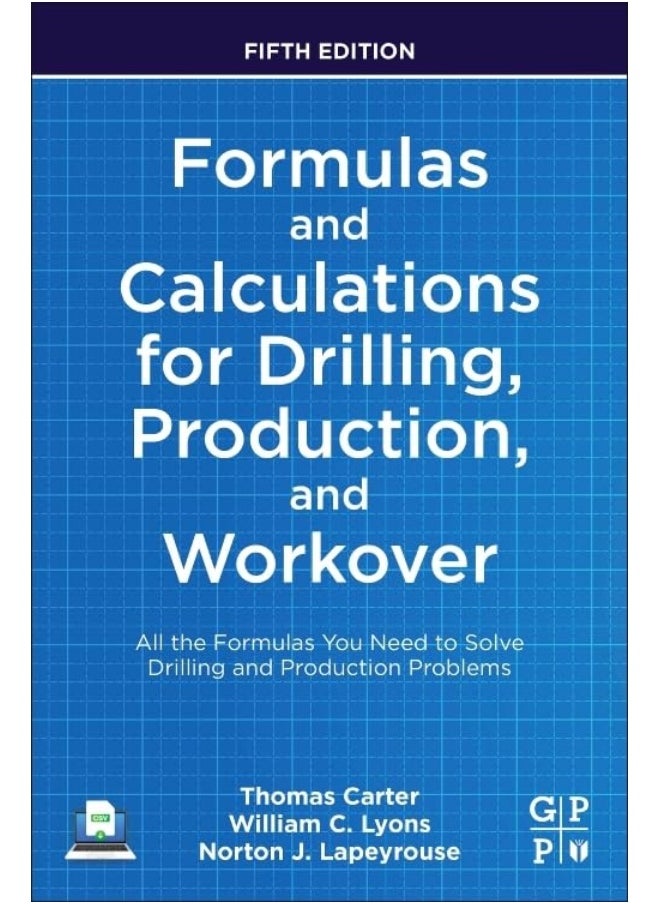 Formulas and Calculations for Drilling, Production, and Workover: All the Formulas You Need to Solve Drilling and Production Problems 