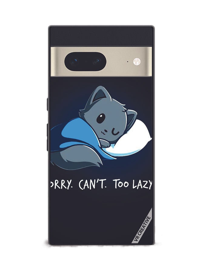 VR CREATIVE Protective Case Cover For Google Pixel 7 Sorry Cant Too Lazy Design Multicolour - Image 1