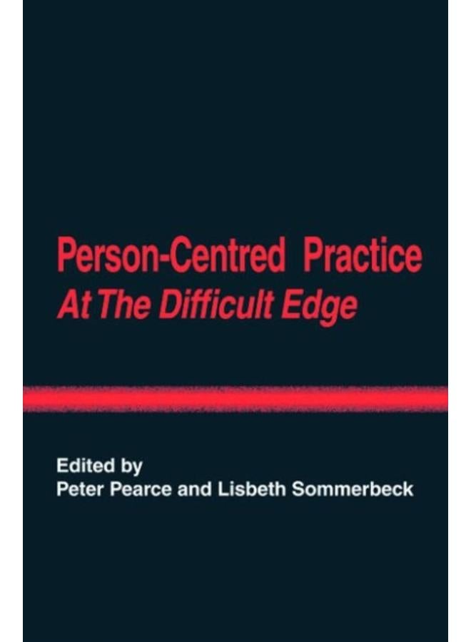 Person-Centred Practice at the Difficult Edge