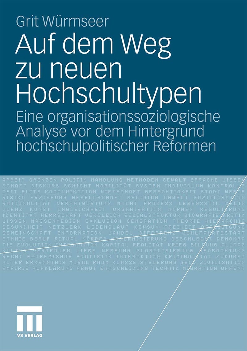 Auf dem Weg zu neuen Hochschultypen: Eine organisationssoziologische Analyse vor dem Hintergrund hochschulpolitischer Reformen