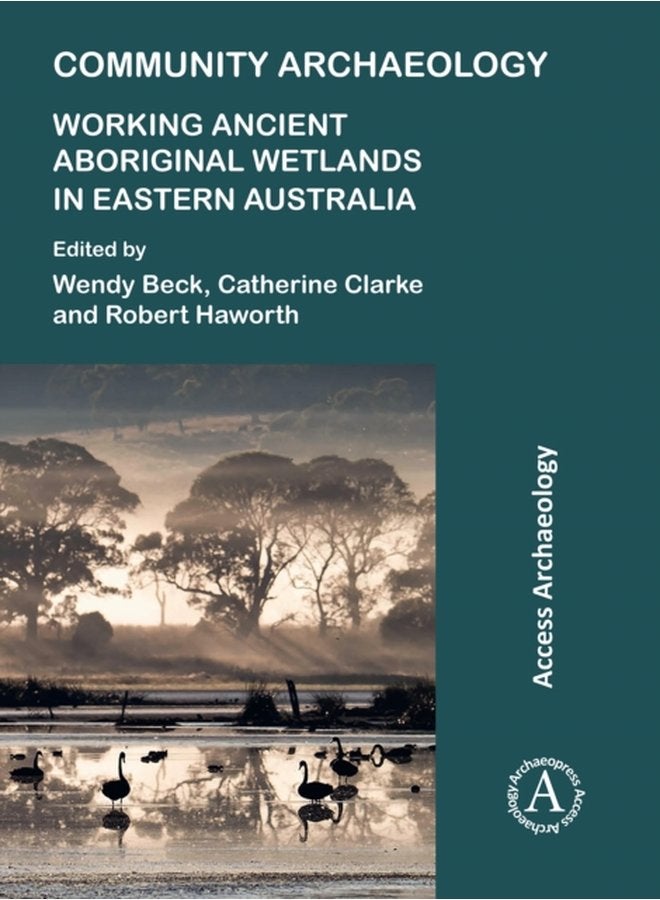 Community Archaeology Working Ancient Aboriginal Wetlands in Eastern Australia - Paperback