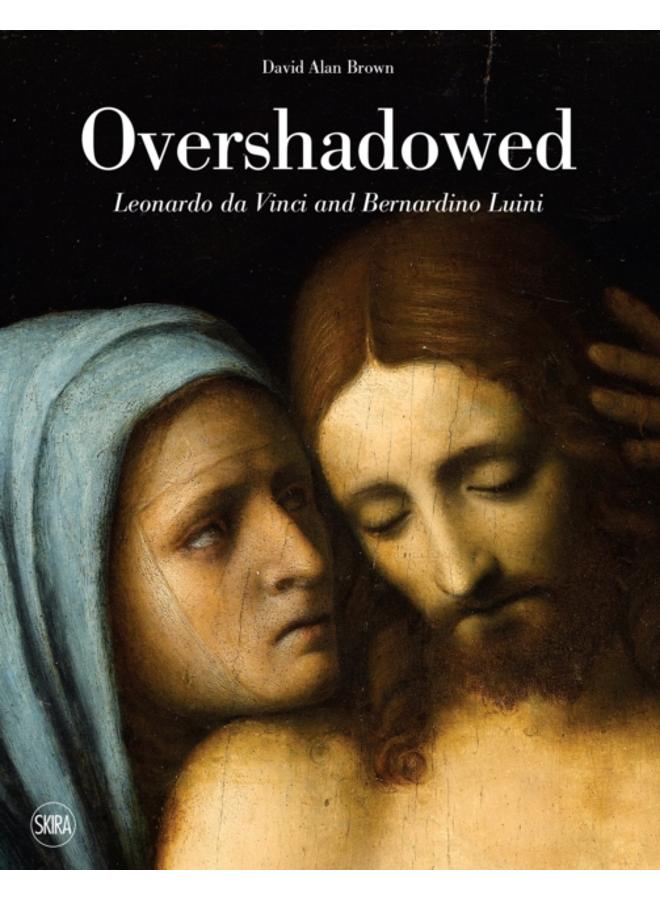 Overshadowed : Leonardo da Vinci and Bernardino Luini 