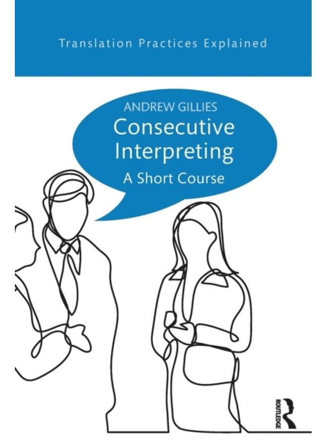 Consecutive Interpreting : A Short Course 