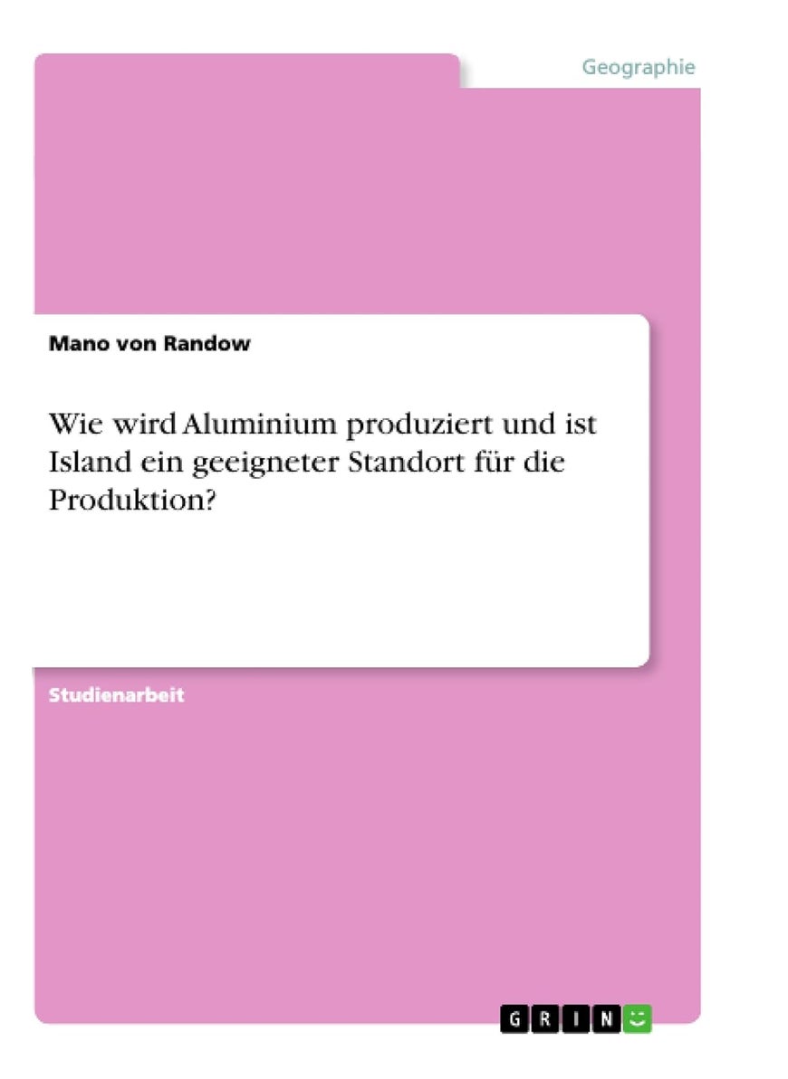 Wie wird Aluminium produziert und ist Island ein geeigneter Standort für die Produktion? 