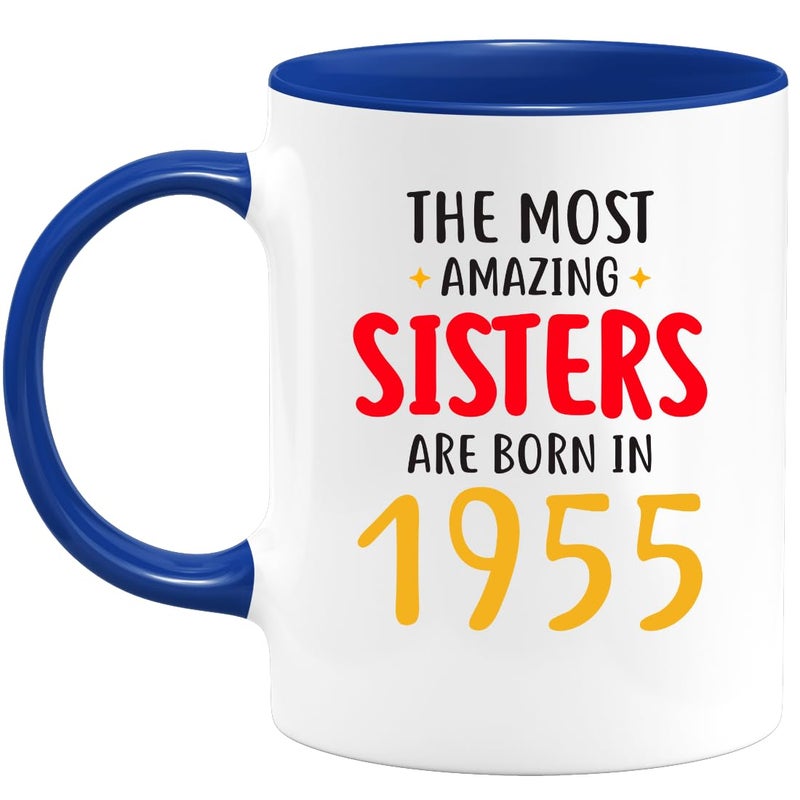 KALIDHAR Mug The Most Amazing Sisters are Born in 1955 Birthday Gift Anniversary Present Sisters 1955 Celebrations - Image 1