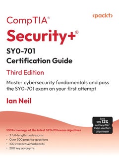 CompTIA Security+ SY0-701 Certification Guide - Third Edition: Master cybersecurity fundamentals and pass the SY0-701 exam on your first attempt 