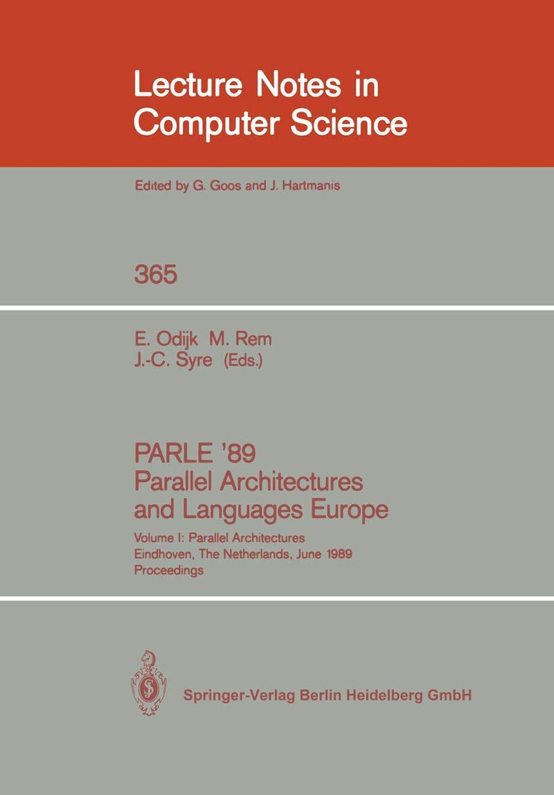 PARLE '89 - Parallel Architectures and Languages Europe: Volume I: Parallel Architectures, Eindhoven, The Netherlands, June 12-16, 1989; Proceedings