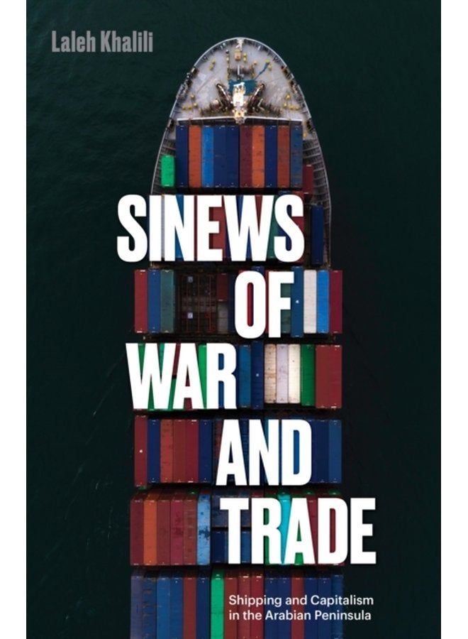 Sinews of War and Trade Shipping and Capitalism in the Arabian Peninsula - Paperback