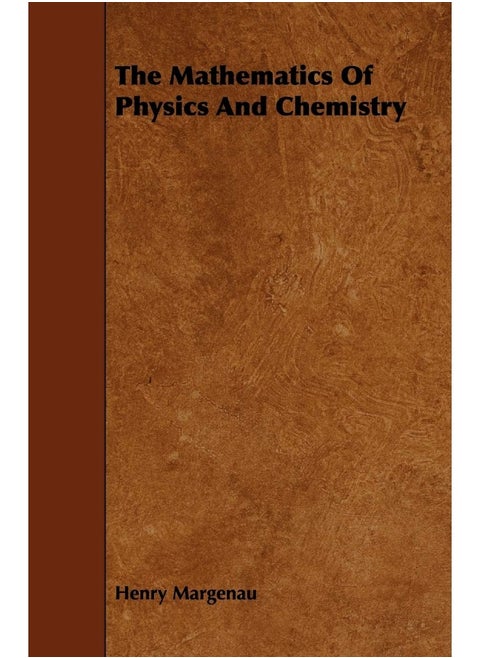 The Mathematics Of Physics And Chemistry