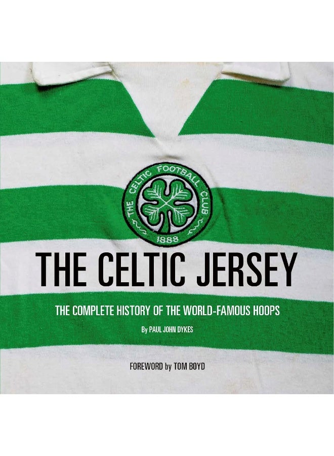 The Celtic Jersey: The story of the famous green and white hoops told through historic match worn shirts  - Image 1