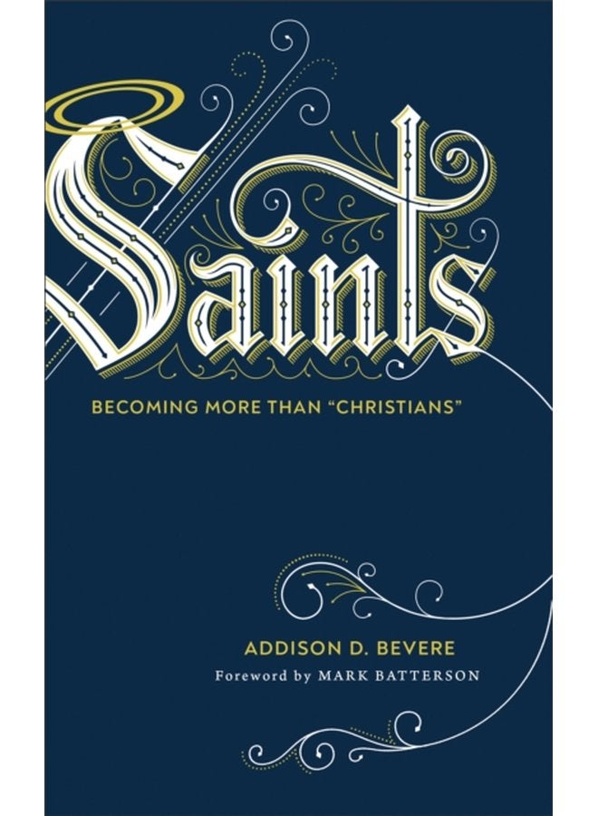 Saints Becoming More Than Christians - Hardback