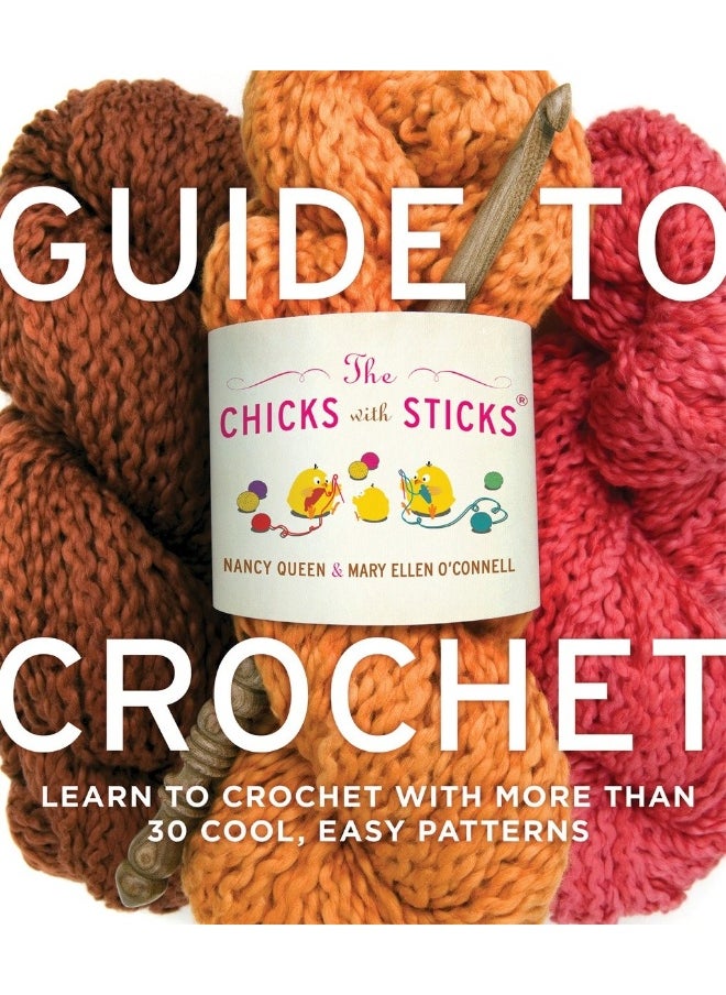 The Chicks with Sticks Guide to Crochet 