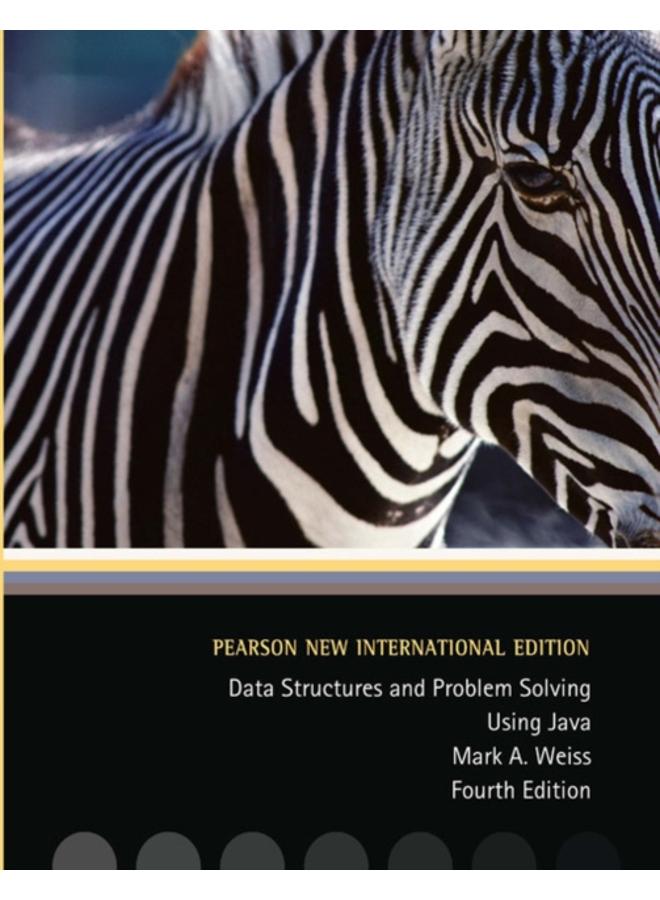 Data Structures and Problem Solving Using Java : Pearson New International Edition 
