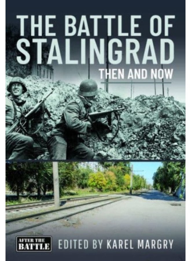 The Battle of Stalingrad Then and Now - Hardback