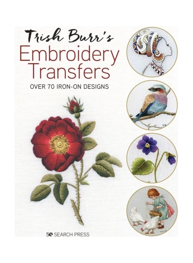 Trish Burr's Embroidery Transfers: Over 70 Iron-On Designs