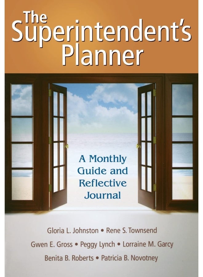 The Superintendent′s Planner: A Monthly Guide and Reflective Journal