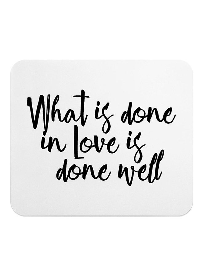 LIT What Is Done In Love is Done Well Printed Mouse Pad - Image 1