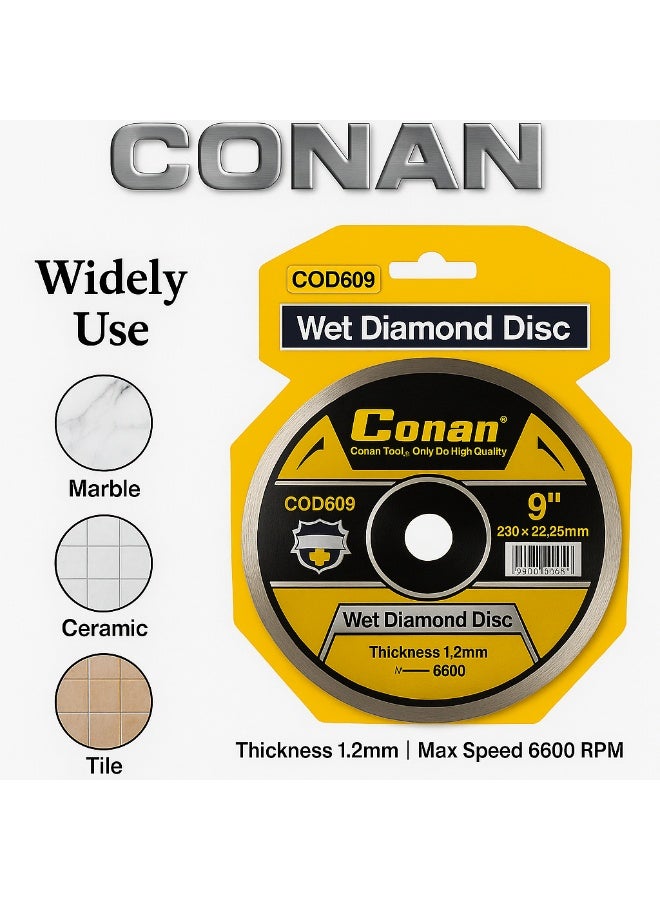 Conan COD609 – 9 Inch (230mm) Wet Diamond Cutting Disc | Industrial Wet-Cut Blade for Marble, Tile & Ceramic | 1.2mm Metal Base Thickness | Max Speed 6,600 RPM - Image 2