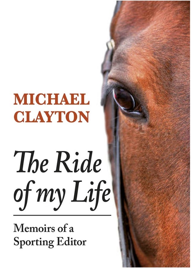 The Ride of My Life: Memoirs of a Sporting Editor 