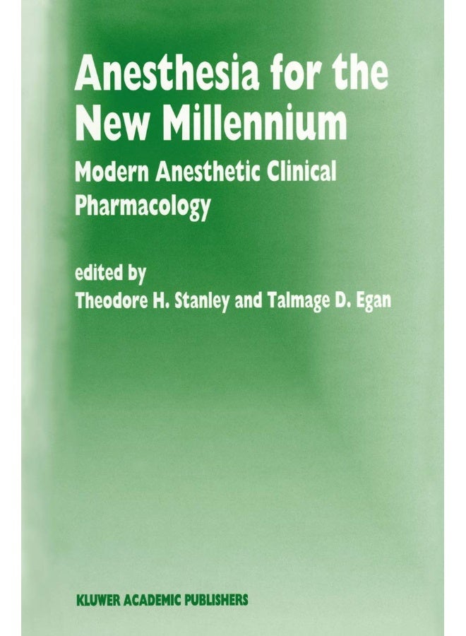 Anesthesia for the New Millennium: Modern Anesthetic Clinical Pharmacology