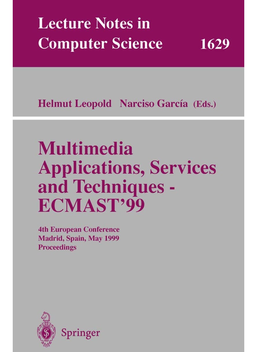 Multimedia Applications, Services and Techniques - ECMAST'99: 4th European Conference, Madrid, Spain, May 26-28, 1999, Proceedings 