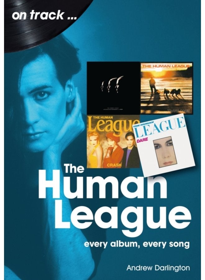 The Human League and the Sheffield Electro Scene On Track Every Album Every Song - Paperback