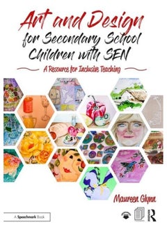 Art and Design for Secondary School Children with SEN: A Resource for Inclusive Teaching 