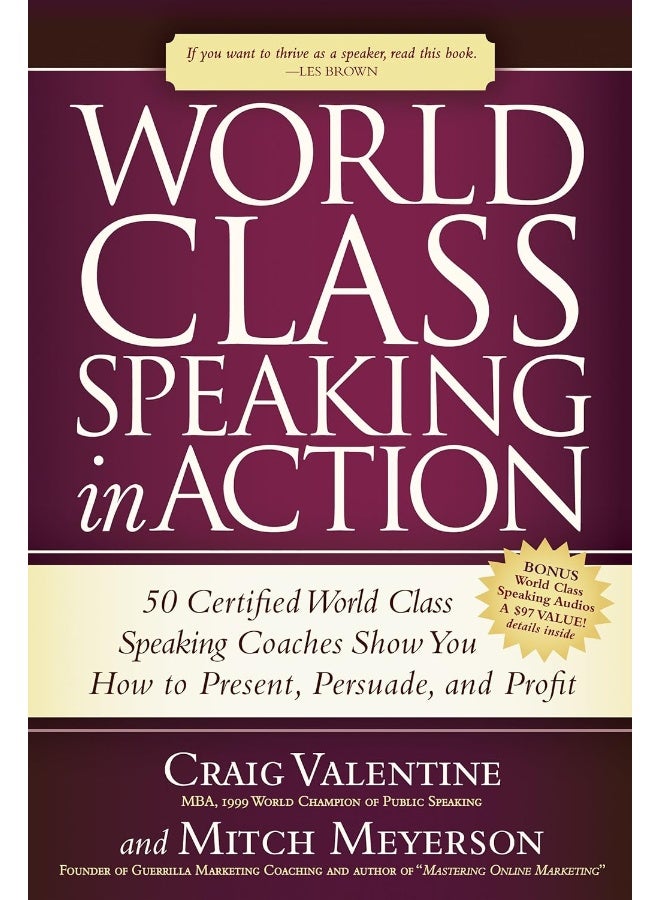 World Class Speaking in Action: 50 Certified Coaches Show You How to Present, Persuade, and Profit