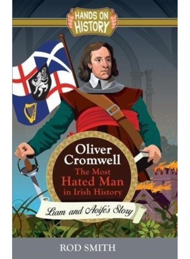 Oliver Cromwell The Most Hated man in Ireland - Paperback
