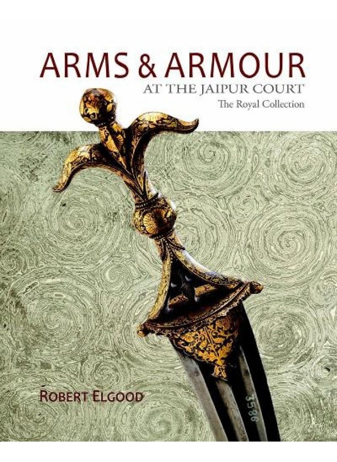 Arms & Armour: At the Jaipur Court, The Royal Collection 