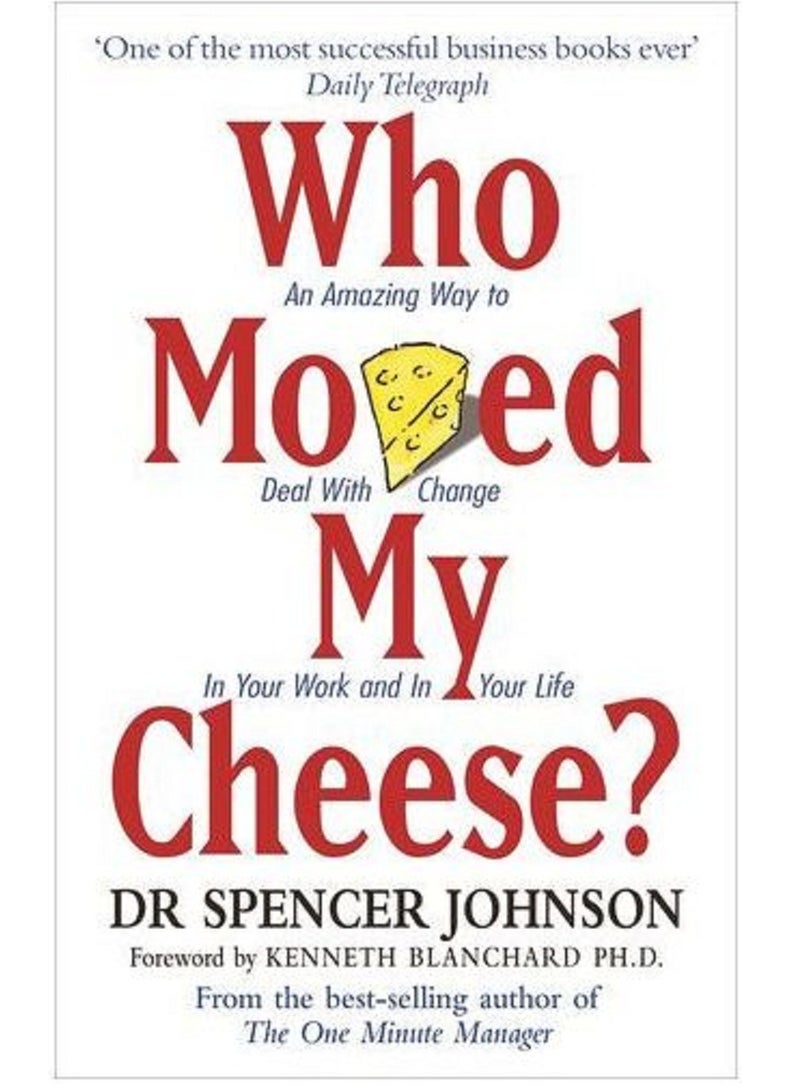 Who Moved My Cheese - BY Spencer Johnson 