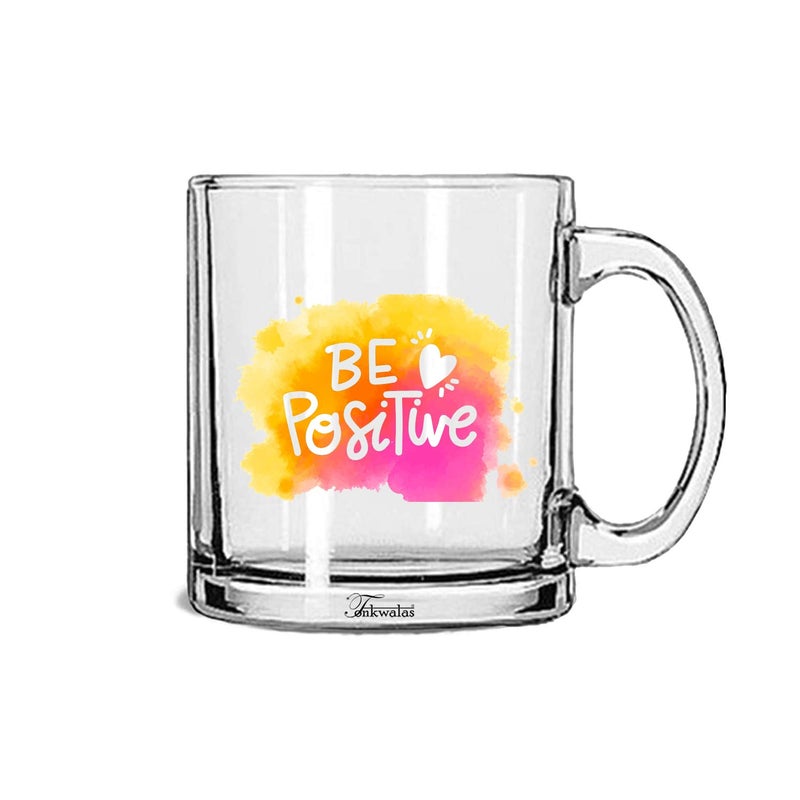 TONKWALAS Be Positive Printed Transparent Glass Coffee and Tea Mug Inspiring Gift for Him/Her, Friends (325 ML) - Image 5