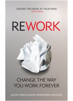 Rework: Change The Way You Work Forever By David Heinemeier Hansson - Paperback 