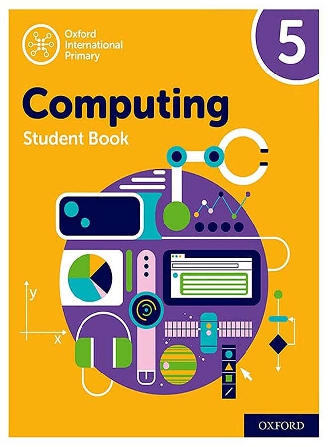Oxford International Primary Computing Student Book 5 Page, Alison; Held, Karl; Levine, Diane and Lincoln, Howard