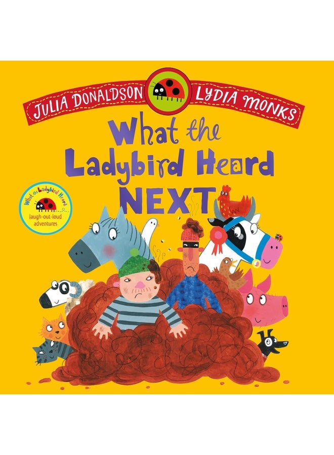 What the Ladybird Heard Next: A laugh-out-loud rhyming adventure