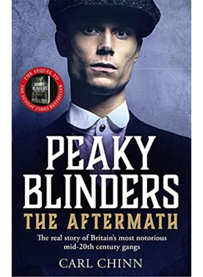 Peaky Blinders: The Aftermath: The real story behind the next generation of British gangsters : As seen on BBC's The Real Peaky Blinders 