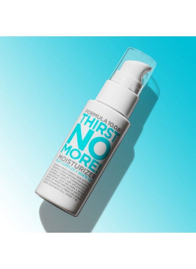 FORMULA 10.0.6 - Thirst No More Moisturizer Daily Face Lotion Hydrates & Nourishes Dry Skin Vegan ParabenFree SulfateFree & CrueltyFree 169 Fl Oz - Image 1