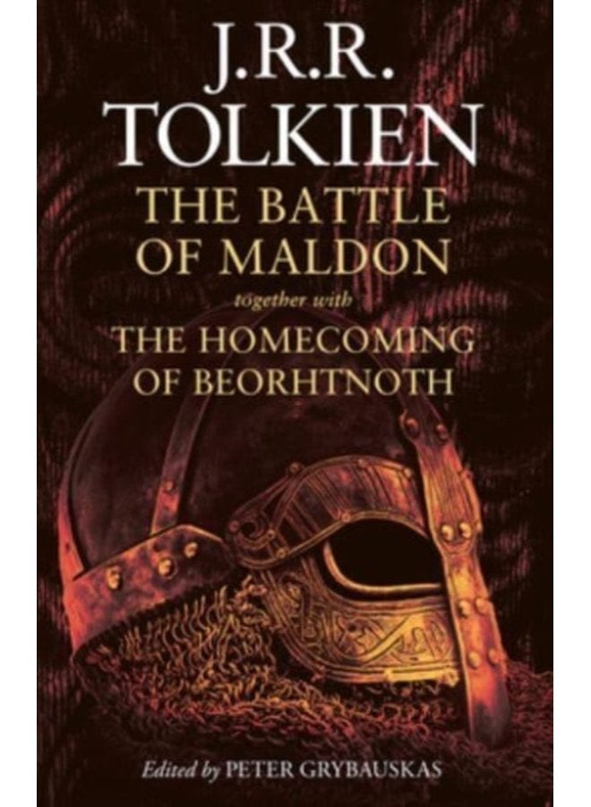 The Battle of Maldon Together with the Homecoming of Beorhtnoth - Hardback