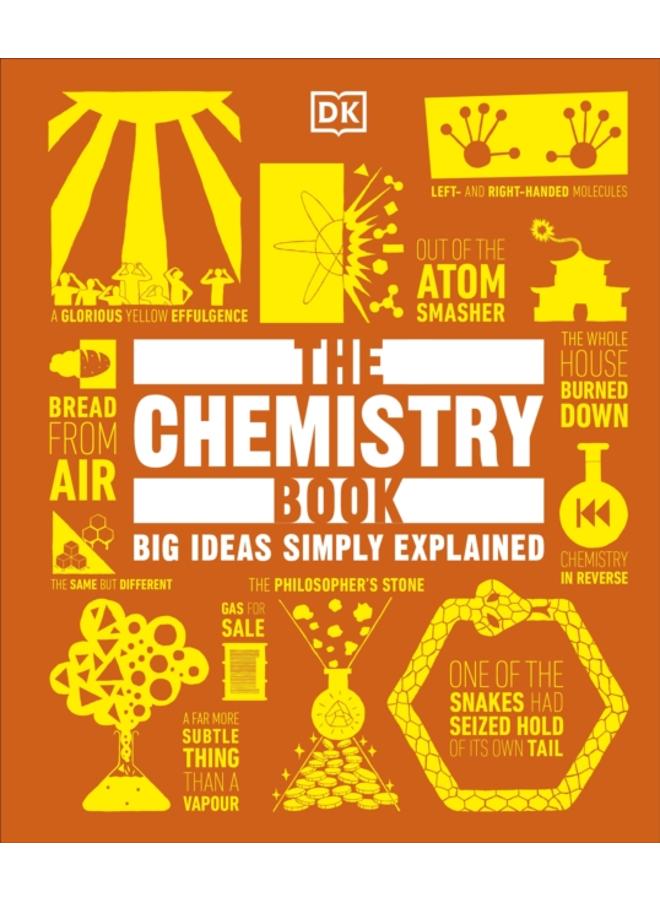 The Chemistry Book : Big Ideas Simply Explained