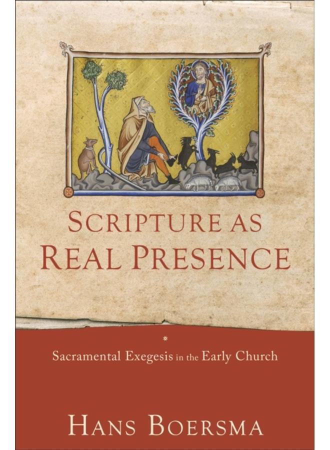 Scripture as Real Presence ??? Sacramental Exegesis in the Early Church
